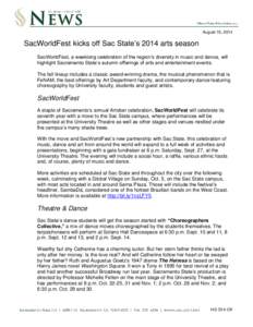 August 15, 2014  SacWorldFest kicks off Sac State’s 2014 arts season SacWorldFest, a weeklong celebration of the region’s diversity in music and dance, will highlight Sacramento State’s autumn offerings of arts and