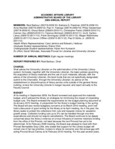 ACADEMIC AFFAIRS LIBRARY ADMINISTRATIVE BOARD OF THE LIBRARY 2009 ANNUAL REPORT MEMBERS: Reid Barbour[removed]); Barbara G. Friedman[removed]); Anne MacNeil[removed]); Paul H. Tiesinga[removed]
