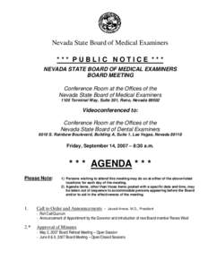 Nevada State Board of Medical Examiners *** PUBLIC NOTICE *** NEVADA STATE BOARD OF MEDICAL EXAMINERS BOARD MEETING Conference Room at the Offices of the Nevada State Board of Medical Examiners