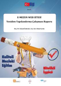 E-MEZUN WEB SİTESİ Yeniden Yapılandırma Çalışması Raporu Doç. Dr. Selçuk Özdemir, Arş. Gör. Ekmel Çetin 0