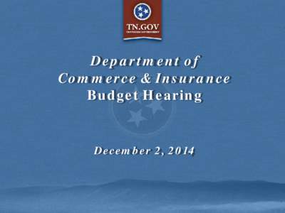 Department of Commerce & Insurance Budget Hearing December 2, 2014