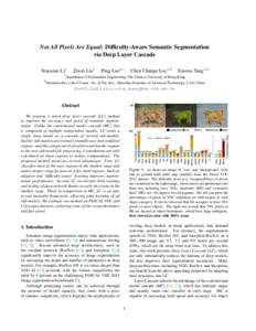 Not All Pixels Are Equal: Difficulty-Aware Semantic Segmentation via Deep Layer Cascade Xiaoxiao Li1 1 2