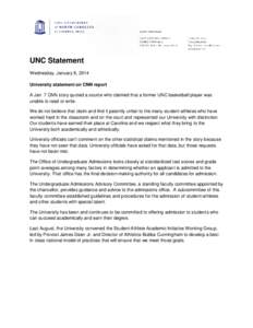 UNC Statement Wednesday, January 8, 2014 University statement on CNN report A Jan. 7 CNN story quoted a source who claimed that a former UNC basketball player was unable to read or write. We do not believe that claim and