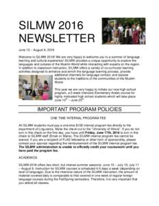 SILMW 2016 NEWSLETTER June 13 – August 6, 2016 Welcome to SILMW 2016! We are very happy to welcome you to a summer of language learning and cultural experience! SILMW provides a unique opportunity to explore the langua