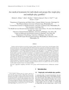 Judgment and Decision Making, Vol. 1, No. 2, November 2006, pp. 134–145  Are medical treatments for individuals and groups like single-play and multiple-play gambles? Michael L. DeKay∗1 , John C. Hershey2,3 , Mark D.