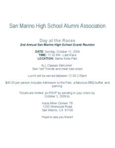 San Marino High School Alumni Association Day at the Races 2nd Annual San Marino High School Grand Reunion DATE: Sunday, October 11, 2009 TIME: 11:30 AM - Last Race LOCATION: Santa Anita Park