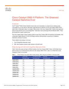 White Paper  Cisco Catalyst 2960-X Platform: The Greenest Catalyst Switches Ever Introduction Cisco® Catalyst® 2960-X Series Switches reduce total cost of ownership in a unique way by lowering power