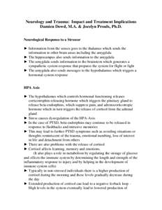 Neurology and Trauma: Impact and Treatment Implications Damien Dowd, M.A. & Jocelyn Proulx, Ph.D. Neurological Response to a Stressor ► Information from the senses goes to the thalamus which sends the information to ot