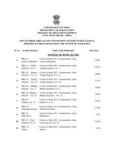 GOVERNMENT OF INDIA DEPARTMENT OF PUBLICATION MINISTRY OF URBAN DEVELOPMENT CIVIL LINES, DELHI[removed]LIST OF FRESH ARRIVALS OF GOVERNMENT OF INDIA PUBLICATION & PERIODICALS RELEASED DURING THE MONTH OF MARCH 2013