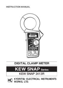 INSTRUCTION MANUAL  DIGITAL CLAMP METER KEW SNAP Series KEW SNAP 2413R