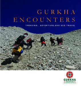 GURKHA ENCOUNTERS TREKKING, A DV E N T U R E A N D E C O T R AV E L