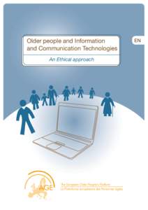 Older people and Information and Communication Technologies An Ethical approach The European Older People’s Platform La Plate-forme européenne des Personnes âgées