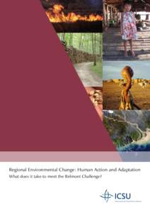 Regional Environmental Change: Human Action and Adaptation What does it take to meet the Belmont Challenge? ICSU Founded in 1931, the International Council for Science (ICSU) is a non-governmental organization represent