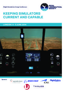 Flight Simulation Group Conference  KEEPING SIMULATORS CURRENT AND CAPABLE LONDON[removed]JUNE 2014