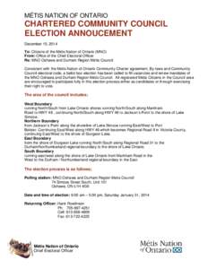 MÉTIS NATION OF ONTARIO  CHARTERED COMMUNITY COUNCIL ELECTION ANNOUCEMENT December 15, 2014 To: Citizens of the Métis Nation of Ontario (MNO)