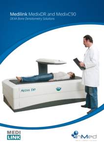 Medilink MedixDR and MedixC90 DEXA Bone Densitometry Solutions MEDICAL | SCIENTIFIC | SOLUTIONS  MEDILINK | MEDIXDR | MEDIXC90