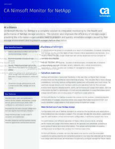 DATA SHEET  CA Nimsoft Monitor for NetApp At a Glance CA Nimsoft Monitor for NetApp is a complete solution to integrated monitoring for the health and performance of NetApp storage solutions.  The solution also improves 