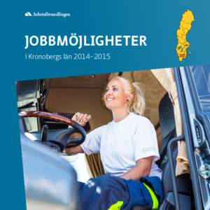 JOBBMÖJLIGHETER i Kronobergs län 2014–2015 1  Jobben blir fler 2014 och 2015