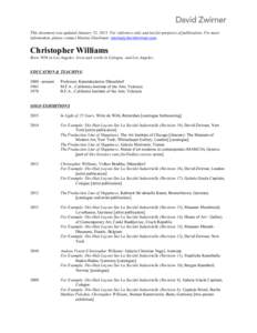 This document was updated January 23, 2015. For reference only and not for purposes of publication. For more information, please contact Marina Gluckman: . Christopher Williams Born 1956 in Los Ang