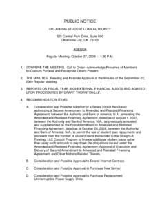 PUBLIC NOTICE OKLAHOMA STUDENT LOAN AUTHORITY 525 Central Park Drive, Suite 600 Oklahoma City, OK[removed]AGENDA Regular Meeting, October 27, [removed]:30 P.M.