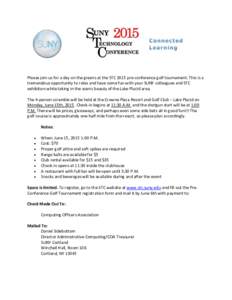 Please join us for a day on the greens at the STC 2015 pre-conference golf tournament. This is a tremendous opportunity to relax and have some fun with your SUNY colleagues and STC exhibitors while taking in the scenic b