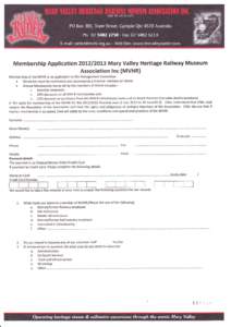 Membership Applicatian20t?,lz0tg Mary Valley Heritage Railway Museum Association lnc (MVHR) Membership of the MVHR is be application to the Management Committee. Nominees must be nominated and seconded by a financial mem