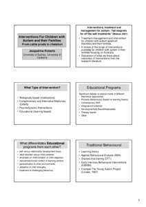 Interventions, treatment and management for autism: “fad magnets for off the wall treatments” (Matson[removed]Interventions For Children with Autism and their Families