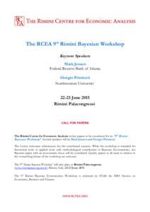 The RCEA 9th Rimini Bayesian Workshop Keynote Speakers Mark Jensen Federal Reserve Bank of Atlanta Giorgio Primiceri Northwestern University