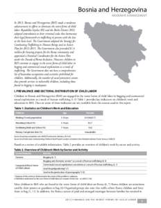 Bosnia and Herzegovina MODERATE ADVANCEMENT In 2013, Bosnia and Herzegovina (BiH) made a moderate advancement in efforts to eliminate the worst forms of child labor. Republika Srpska (RS) and the Brcko District (BD)