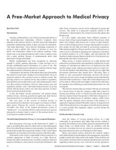 A Free-Market Approach to Medical Privacy Ron Paul, M.D. Introduction Absolute confidentiality is one of the most important factors in the patient-physician relationship. Effective treatment often depends on the patients