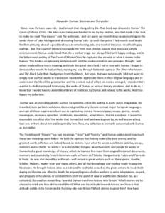 Alexandre Dumas: Historian and Storyteller When I was thirteen years old, I read a book that changed my life. That book was Alexandre Dumas’ The Count of Monte Cristo. This brick-sized tome was handed to me by my mothe