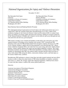 National Organizations for Injury and Violence Prevention November 19, 2013 The Honorable Fred Upton Chairman Committee on Energy & Commerce United States Congress