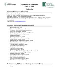 Connecting to Collections State by State Nebraska Statewide Planning Grant Recipients Nebraska Historical Society, Lincoln Contact: Ms. Lynne M. Ireland, Nebraska Historical Society, [removed]