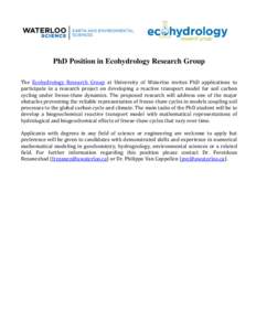 PhD Position in Ecohydrology Research Group The Ecohydrology Research Group at University of Waterloo invites PhD applications to participate in a research project on developing a reactive transport model for soil carbon
