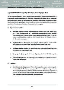 Appendix IV(A) Chromatography – Thin-Layer Chromatography (TLC)  Appendix IV(A): Chromatography - Thin-Layer Chromatography (TLC) TLC is a separation technique in which a stationary phase consisting of an appropriate m