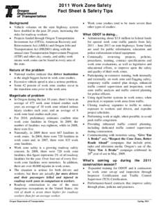 2011 Work Zone Safety Fact Sheet & Safety Tips Background • Vehicle volumes on the state highway system have doubled in the past 20 years, increasing the risks for roadway workers.