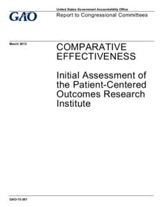 GAO[removed], Comparative Effectiveness: Initial Assessment of the Patient-Centered Outcomes Research Institute