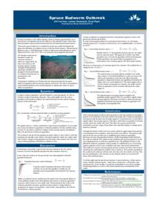 Spruce Budworm Outbreak Zhi Yun Hao, Jordan Humenjuk, Chad Piper Developed by Mariya Svishchuk Ph.D Introduction Forestry in Canada is a $51 billion industry, which constitutes approximately 3% of