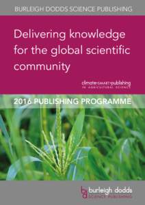 BURLEIGH DODDS SCIENCE PUBLISHING  Delivering knowledge for the global scientific community 2016 PUBLISHING PROGRAMME