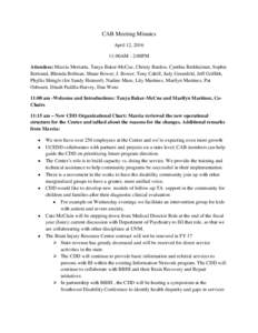 CAB Meeting Minutes April 12, :00AM - 2:00PM Attendees: Marcia Moriarta, Tanya Baker-McCue, Christy Barden, Cynthia Berkheimer, Sophie Bertrand, Rhonda Bofman, Shane Bower, J. Bower, Tony Cahill, Judy Greenfeld, J