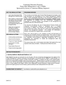 Continuing Education Programs Project Risk Management (1 day, 8 PDHs) Sponsored by Society of American Military Engineers WHY YOU SHOULD ATTEND 