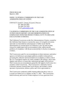 PRESS RELEASE March 6, 2008 FROM: CALIFORNIA COMMISSION ON THE FAIR ADMINISTRATION OF JUSTICE CONTACT: Gerald F. Uelmen, Executive Director Tel