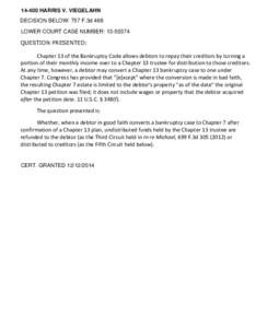 [removed]HARRIS V. VIEGELAHN DECISION BELOW: 757 F.3d 468 LOWER COURT CASE NUMBER: [removed]QUESTION PRESENTED:  Chapter 13 of the Bankruptcy Code allows debtors to repay their creditors by turning a