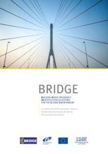 BRIDGE Building Radio frequency Identification solutions for the Global Environment is a three years RFID application research and development project funded by