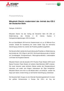 Pressemitteilung Mitsubishi Electric modernisiert den Antrieb des ICE-2 der Deutschen Bahn Ratingen, [removed]Mitsubishi Electric hat den Auftrag der Deutschen Bahn AG (DB) zur