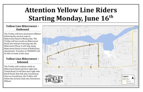Attention Yellow Line Riders th Starting Monday, June 16 Yellow Line Bittersweet – Outbound The Trolley will leave downtown Elkhart