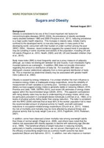 WSRO POSITION STATEMENT  Sugars and Obesity Revised August 2011 Background Obesity is considered to be one of the 5 most important risk factors for