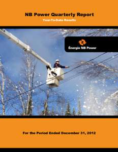NB Power Quarterly Report Year-To-Date Results For the Period Ended December 31, 2012  Message from the Chairman of the Board and