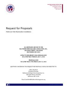Request for Proposals Patterson Park Illumination Installation ALL RESPONSES ARE DUE TO THE BALTIMORE HERITAGE AREA ASSOCIATION, INC., 100 LIGHT STREET, 12th FLOOR
