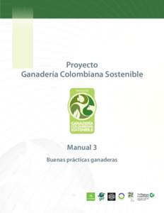 Proyecto Ganadería Colombiana Sostenible Manual 3 Buenas prácticas ganaderas